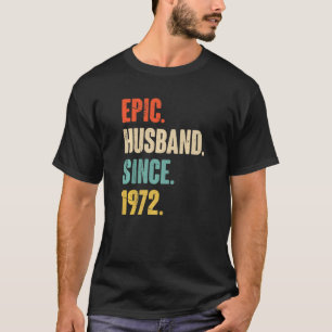 Epic Husband Seit 1972 50 Hochzeitstag T-Shirt
