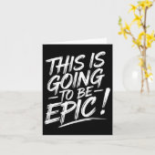 Epic Motivierend Zitat Das wird episch sein Karte (Gelbe Blume)