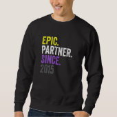Epic Partner Since 2015 Anniversary Non Binary Pri Sweatshirt (Vorderseite)