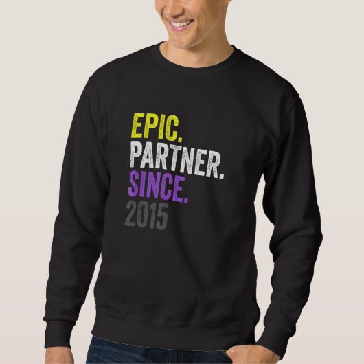 Epic Partner Since 2015 Anniversary Non Binary Pri Sweatshirt (Vorderseite)