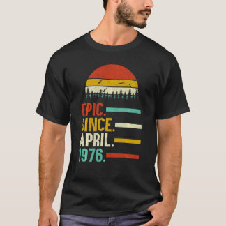 Epic Seit April 1976 44. Geburtstagsgeschenk 44 Ja T-Shirt