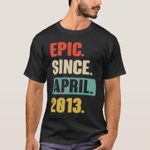 Epic Seit April 2013 Geburtstag 10. Dekoration T-Shirt