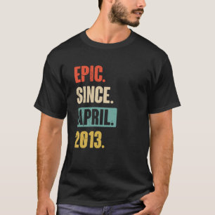 Epic Seit April 2013 Geburtstag 10. Dekoration T-Shirt