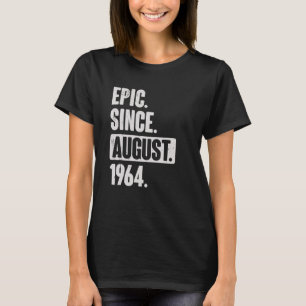 Epic Seit August 1964 58 Jahre alt 58. Geburtstag  T-Shirt