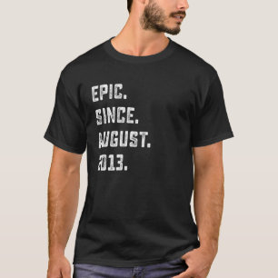 Epic Seit August 2013 10. Geburtstag 10 Jahre alt T-Shirt