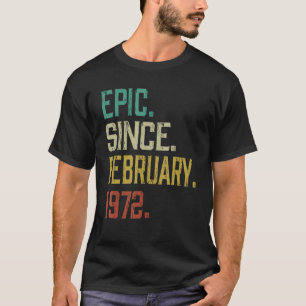 Epic Seit Februar 1972 50. Geburtstag 50 Jahre Ol T-Shirt