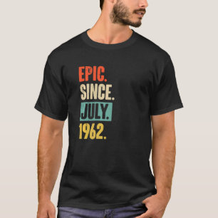 Epic Seit Juli 1962 60 Jahre alt 60. Geburtstag T-Shirt