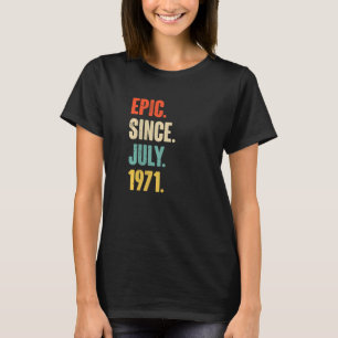 Epic Seit Juli 1971 51 Jahre alt 51. Geburtstag T-Shirt