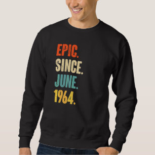 Epic Seit Juni 1964 58 Jahre alt 58. Geburtstag Sweatshirt