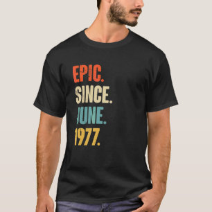 Epic Seit Juni 1977 45 Jahre alt 45 Jahre Geburtst T-Shirt
