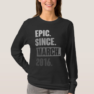 Epic Seit März 2016 Geburtstag 7. Dekoration T-Shirt