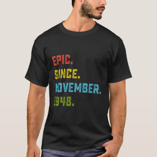 Epic Seit November 1948 75. Geburtstagsgeschenk 75 T-Shirt