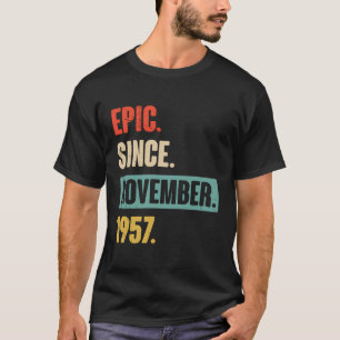 Epic Seit November 1957 - Funny 66. Geburtstag 66 T-Shirt