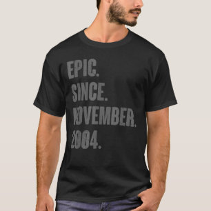 Epic Seit November 2004 18 Jahre alt 18. Geburtsta T-Shirt