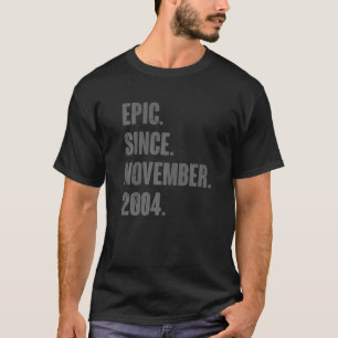 Epic Seit November 2004 18 Jahre alt 18. Geburtsta T-Shirt