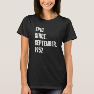 Epic Seit September 1957 65 Jahre alt 65. Geburtst T-Shirt