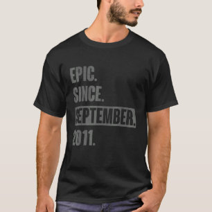 Epic Seit September 2011 11 Jahre alt 11. Geburtst T-Shirt