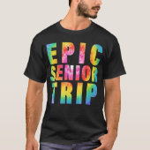 Epic Senior Trip 2023 Gefärbte Krawatte Matching C T-Shirt (Vorderseite)