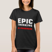 Epic Thinking In Progress Big Ideas Introvert Game T-Shirt (Vorderseite)