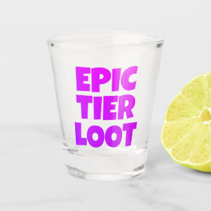 Epic Tier Loot Gamer Schnapsglas