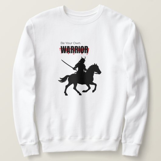 Epic Warrior T-Shirt – Be Your Own Warrior Sweatshirt (Design vorne)