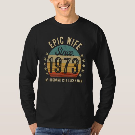 Epic Wife Since 1973 50th Wedding Anniversary T-Shirt (Vorderseite)