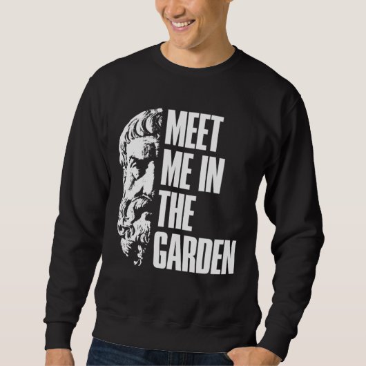 Epicurus trifft mich im Gartenhedonisten Sweatshirt (Vorderseite)