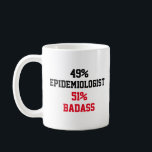 Epidemiologe Badass Kaffeetasse<br><div class="desc">49% Epidemiologe 51% Badass Funny und phantastische Geschenkidee für Mama,  Vater,  Freund,  Mitarbeiter zum Geburtstag,  Weihnachten,  Mütter Tag,  Väter Tag</div>