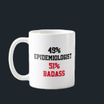 Epidemiologe Badass Kaffeetasse<br><div class="desc">49% Epidemiologe 51% Badass Funny und phantastische Geschenkidee für Mama,  Vater,  Freund,  Mitarbeiter zum Geburtstag,  Weihnachten,  Mütter Tag,  Väter Tag</div>