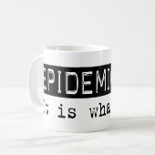 Epidemiologie ist es kaffeetasse (Vorderseite Links)
