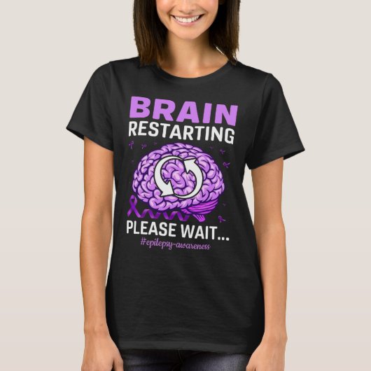 Epilepsie Awareness Funny Brain Neustart Bitte W T-Shirt (Vorderseite)