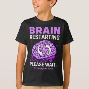 Epilepsie Awareness Funny Brain Neustart Bitte W T-Shirt