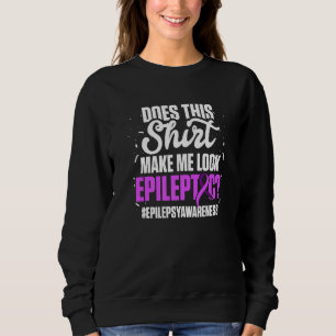 Epilepsie Awareness Look Epileptic Warrior Survivo Sweatshirt