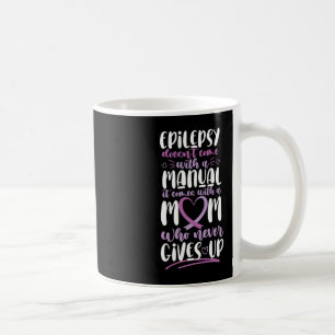 Epilepsie Awareness Mama kommt nicht mit einem Han Kaffeetasse