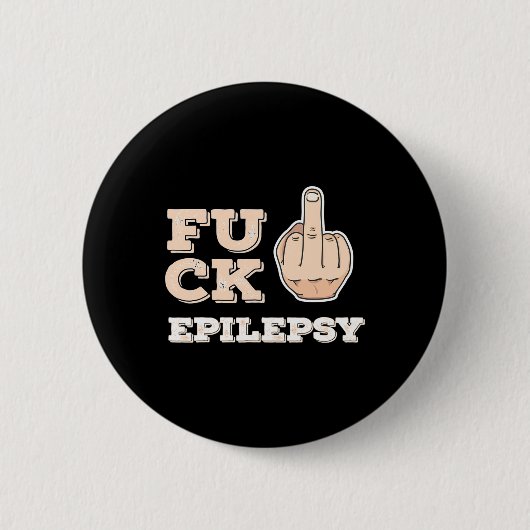 Epilepsie bei Fcken - Kämpfendes Kriegsbewusstsein Button (Vorderseite)