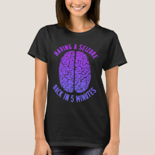 Epilepsie-Bewusstsein Einen Anfall Haben Epileptis T-Shirt