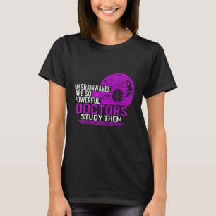 Epilepsie Bewusstsein Gehirnwellen Kräftige Ärzte T-Shirt