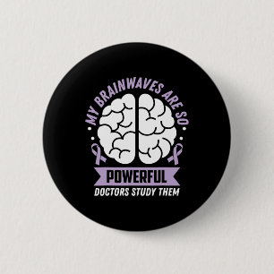Epilepsie Bewusstsein, meine Gehirnwellen sind so Button