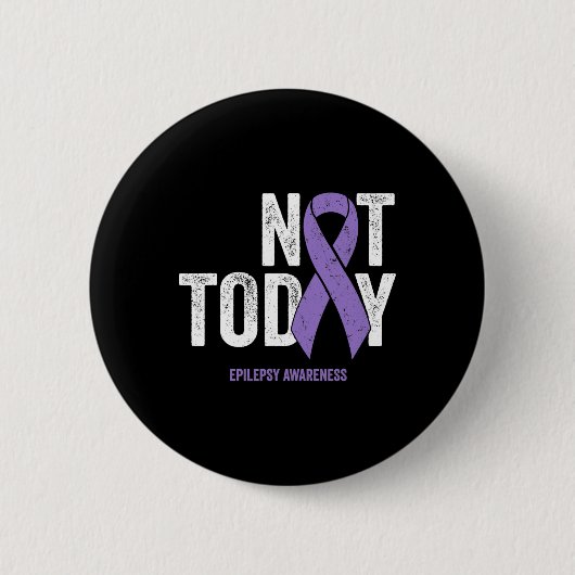 Epilepsie Bewusstsein - nicht heute epileptische A Button (Vorderseite)