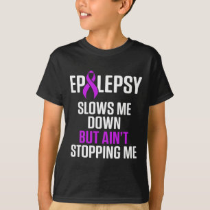 Epilepsie-Bewusstsein Verlangsamt Mich Epileptisch T-Shirt