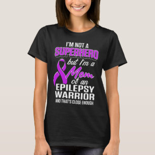 Epilepsie Bewusstseinsbildung Mama Hero Epileptic T-Shirt