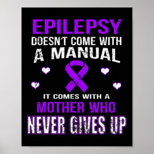 Epilepsie kommt mit einer Mutter, die niemals aufg Poster