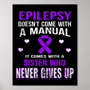 Epilepsie kommt mit einer Schwester, die nie aufgi Poster