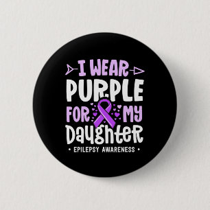 Epilepsie Ribbon ich tragen Lila für meine Tochter Button