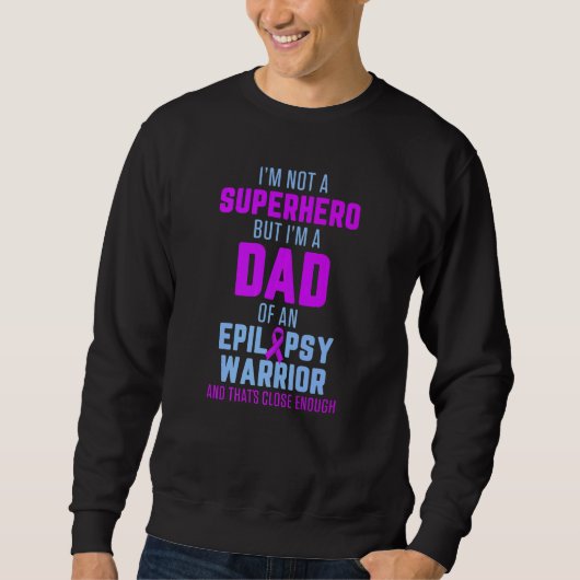 Epilepsy Awareness Dad Hero Epileptic Warrior Surv Sweatshirt (Vorderseite)