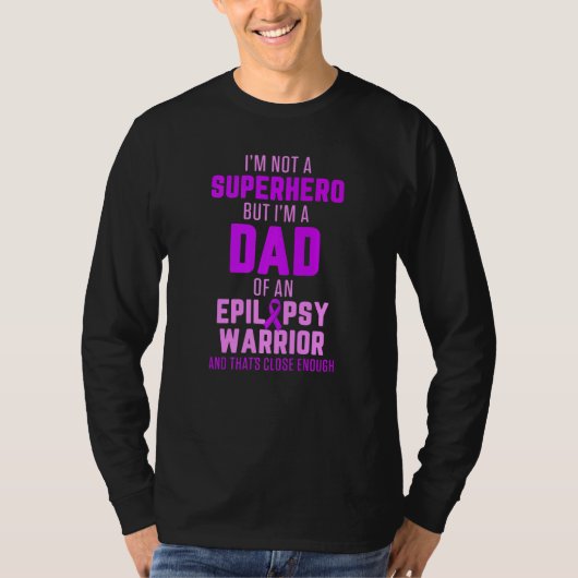 Epilepsy Awareness Dad Hero Epileptic Warrior Surv T-Shirt (Vorderseite)