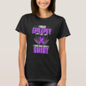 Epilepsy Awareness I Beat Epilepsy And I Got Was T T-Shirt (Vorderseite)