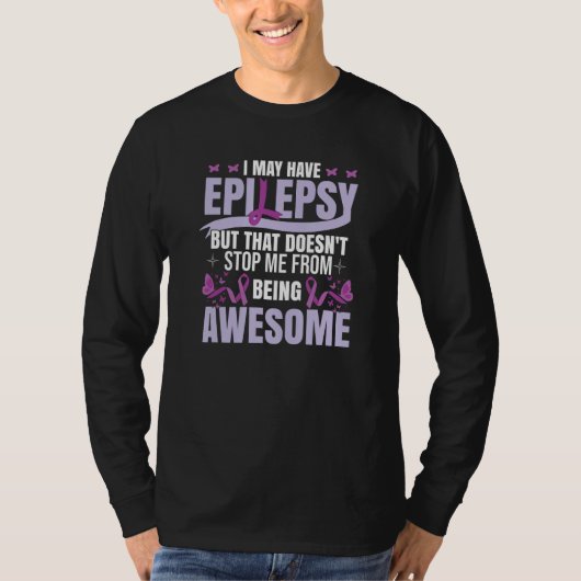 Epilepsy Awareness I May Have Epilepsy T-Shirt (Vorderseite)