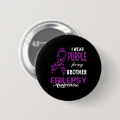 Epilepsy Awareness I Wear Purple For My Brother Fa Button (Vorne & Hinten)