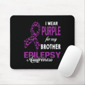 Epilepsy Awareness I Wear Purple For My Brother Fa Mousepad (Mit Mouse)